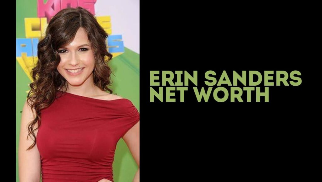 Erin Sanders Net Worth