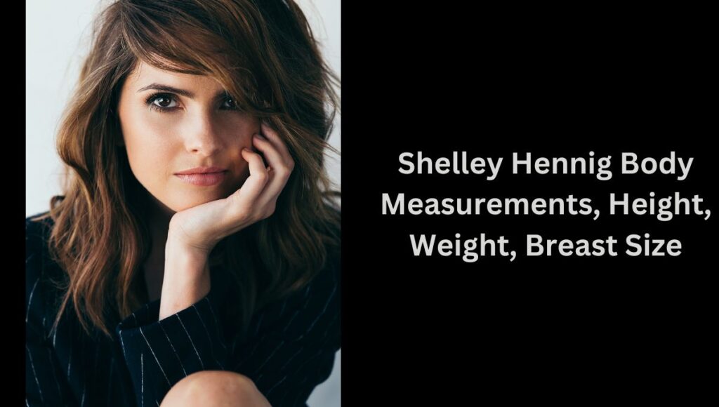 Shelley Hennig Body Measurements