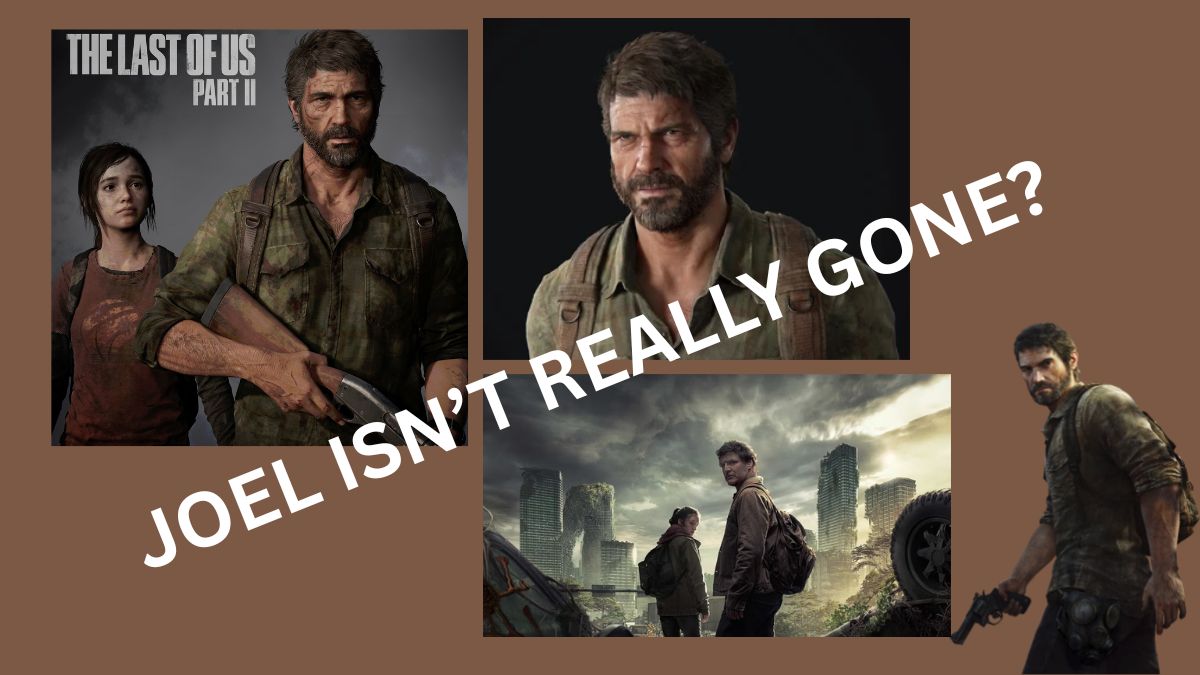 JOEL ISN’T REALLY GONE